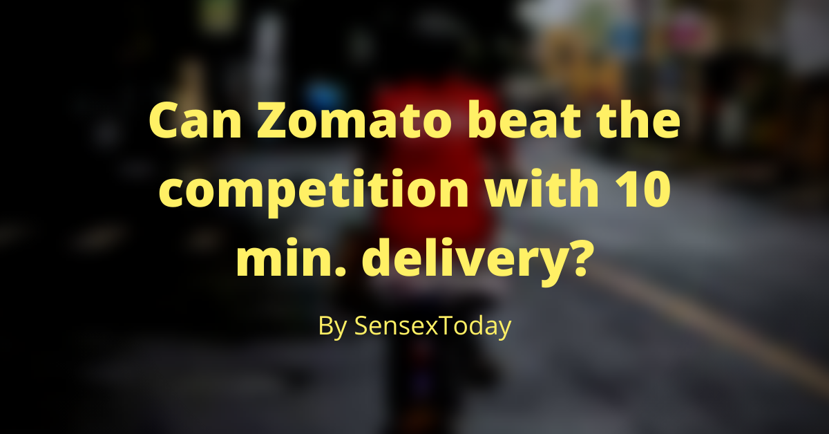 Can Zomato beat the competition with 10 min. delivery