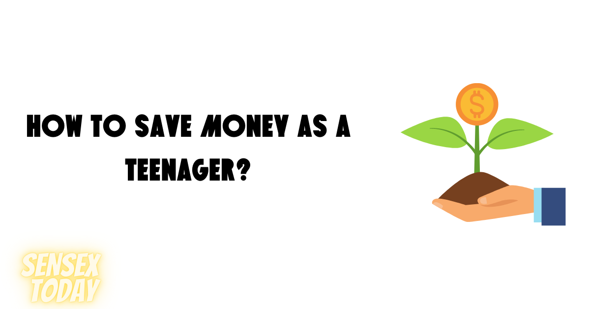 how to save money as a teenager